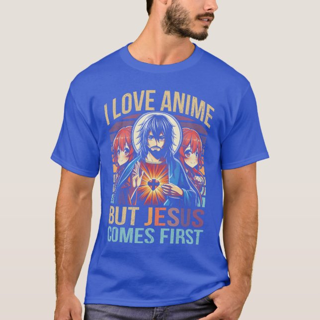 I Love Anime But Jesus Comes First Anime Japanese  T-Shirt (Front)