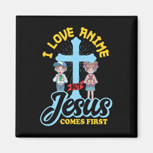 I Love Anime But Jesus Comes First Anime Lover Man Magnet