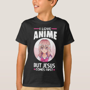 I love Anime but Jesus comes first Anime T-Shirt