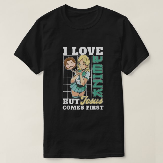 I Love Anime But Jesus Comes First Bible Manga Fan T-Shirt (Design Front)