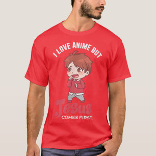I Love Anime But Jesus Comes First Christian Japa T-Shirt