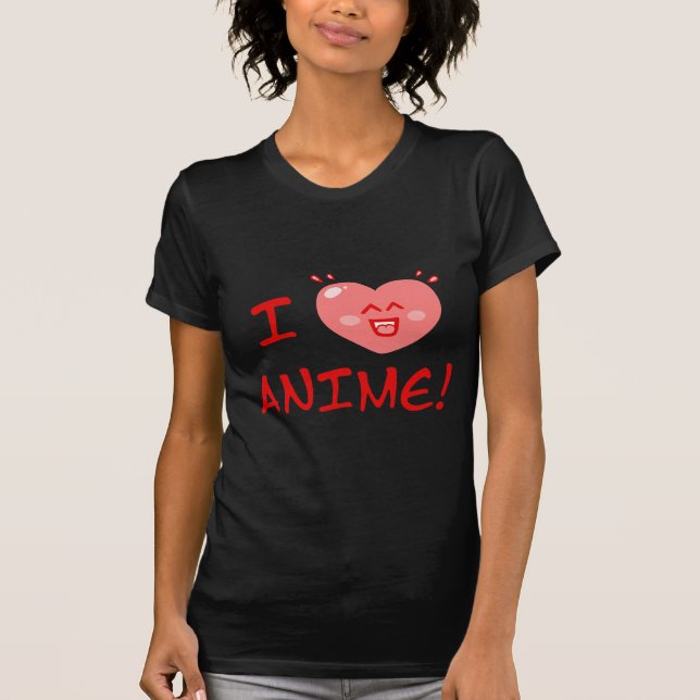 I Love Anime T-Shirt (Front)