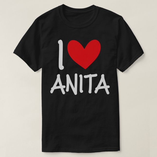 I Love Anita Name Personalized Girl Woman BFF Frie T-Shirt (Design Front)
