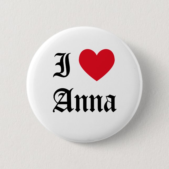 I Love Anna 6 Cm Round Badge (Front)