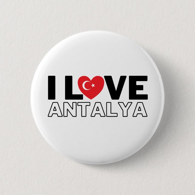 I Love Antalya - For the true Antalyans! 6 Cm Round Badge (Front)