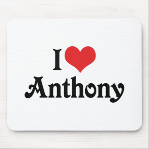 I Love Anthony Mouse Pad