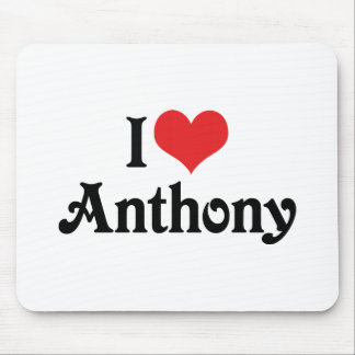 I Love Anthony Mouse Pad
