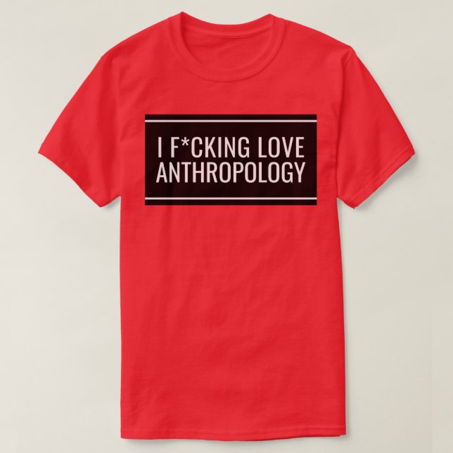 I Love Anthropology 2 T-Shirt (Design Front)