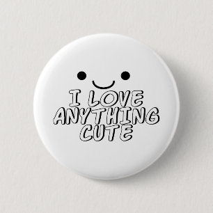 I Love Anything Cute 6 Cm Round Badge
