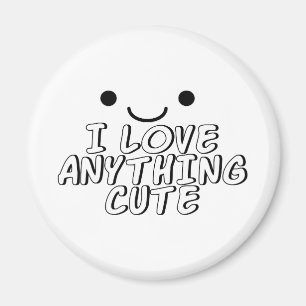 I Love Anything Cute Magnet