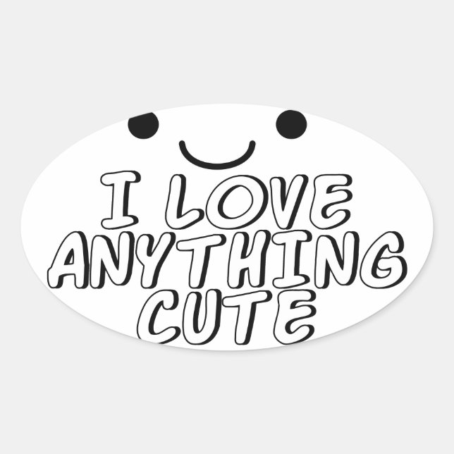 I Love Anything Cute Oval Sticker (Front)