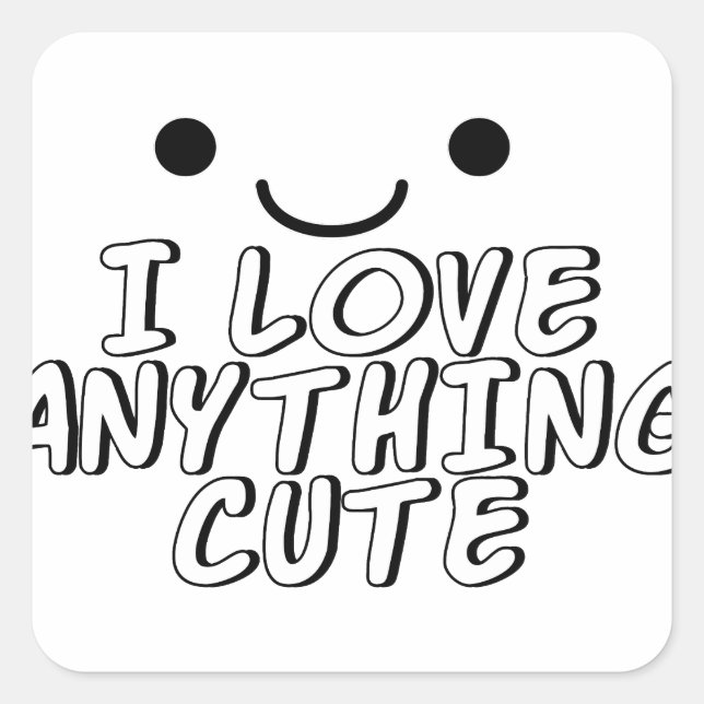 I Love Anything Cute Square Sticker (Front)