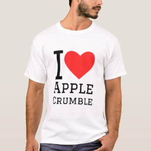 I love apple crumble T-Shirt