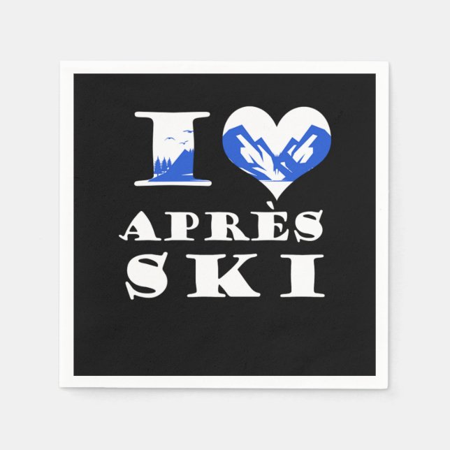 I Love Apres Ski Skiing Snow Winter Sports Gift Napkin (Front)
