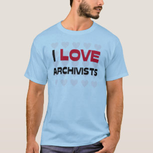 I LOVE ARCHIVISTS T-Shirt