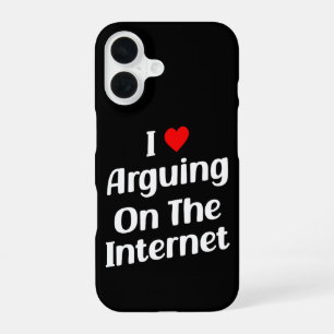 I Love Arguing On The Internet Funny Chronically iPhone 16 Case