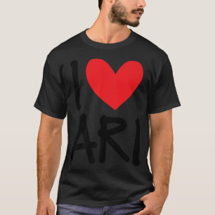 I Love Ari Name Personalised Men Guy BFF Friend He T-Shirt