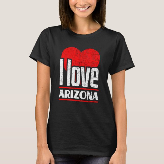 I Love Arizona Best Home State I Heart Arizona T-Shirt (Front)