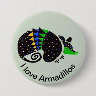 I love ARMADILLOS -Brazil - Nature - wildlife 7.5 Cm Round Badge