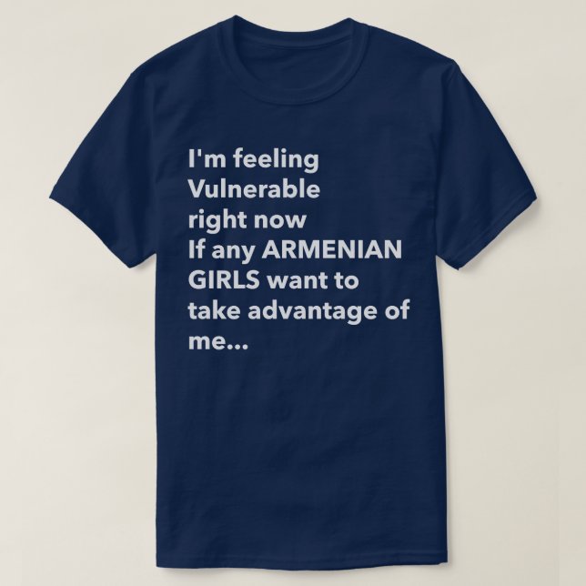 I Love Armenian Girls Funny Vulnerable RN T-Shirt (Design Front)