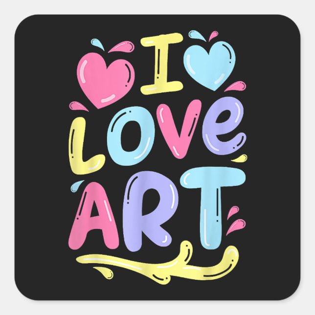 I Love Art, Artist Painter Colourful Painting Gift Square Sticker (Front)