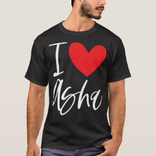 I Love Asha Name Personalised Girl Woman BFF Frien T-Shirt