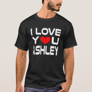 I Love Ashley Red Heart to say Honey I love you T-Shirt