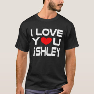 I Love Ashley Red Heart to say Honey I love you T-Shirt