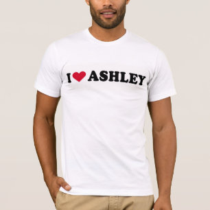 I LOVE ASHLEY T-Shirt