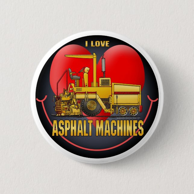 I Love Asphalt Paving Machines Button Pin (Front)
