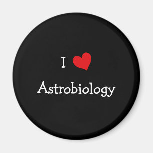 I Love Astrobiology Magnet
