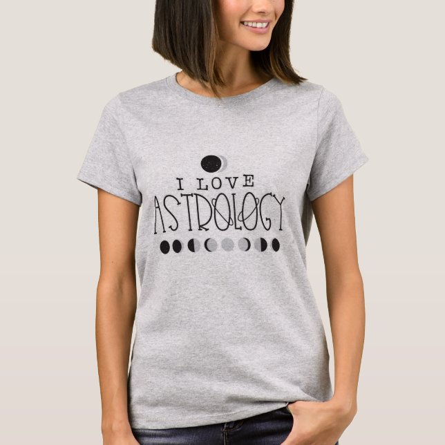 I love Astrology Sun & Moon Phases T-Shirt (Front)