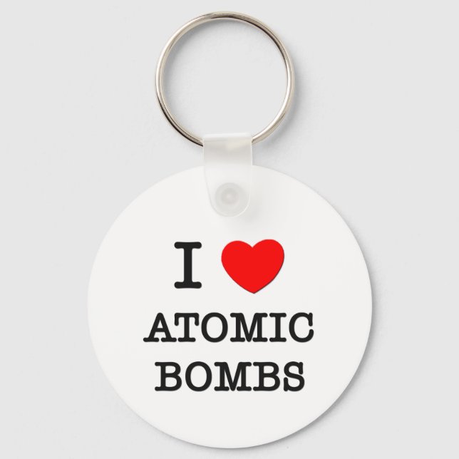I Love Atomic Bombs Key Ring (Front)