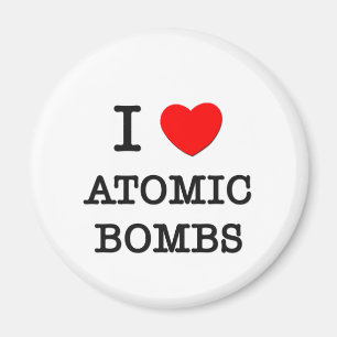 I Love Atomic Bombs Magnet