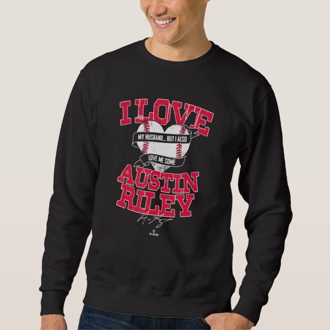 I Love Austin Riley Sweatshirt (Front)