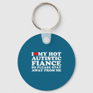 I Love Autistic Fiance Autism Awareness Support Key Ring