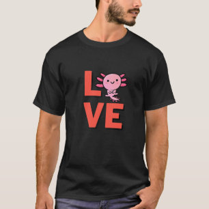 I Love Axolotl Amphibian Pet Owner And Animal 1 T-Shirt