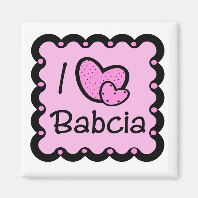 I Love Babcia Cute T-Shirt Magnet (Front)