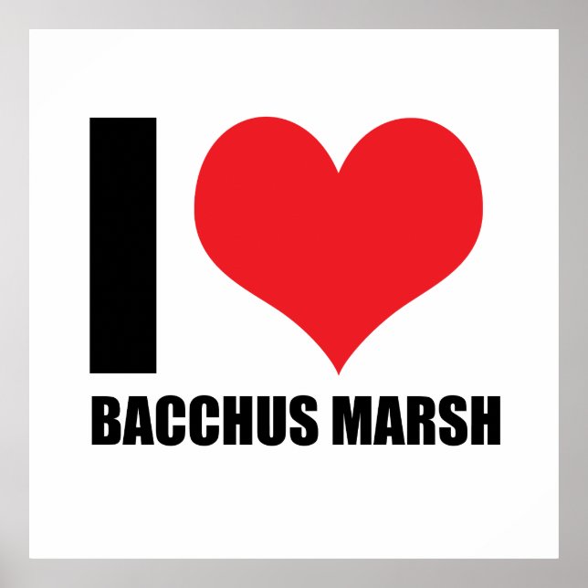 I love Bacchus Marsh Poster (Front)