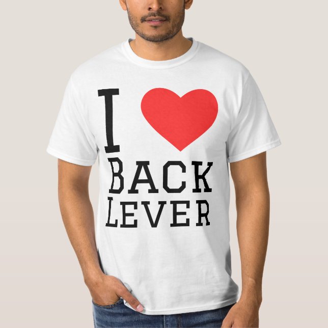 I love back lever T-Shirt (Front)