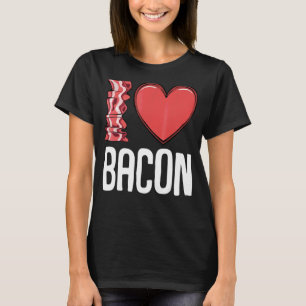I Love Bacon I Heart Bacon Breakfast Men Women Ki T-Shirt