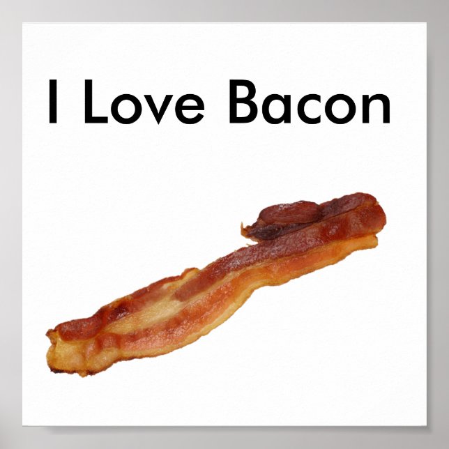 I Love Bacon Poster (Front)