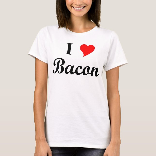I Love Bacon T-Shirt (Front)