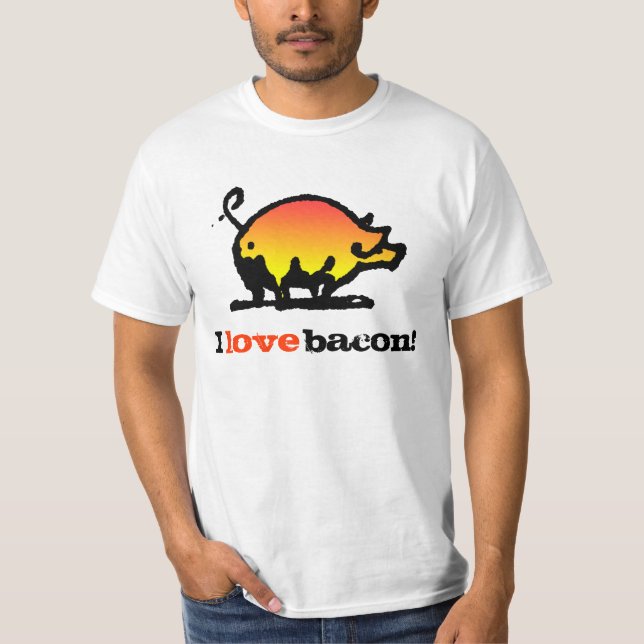 I love bacon! T-Shirt (Front)