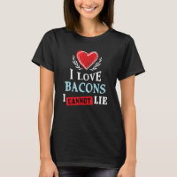 I Love Bacons I Can Not Lie Food Humor Foodie