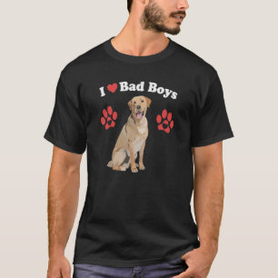I Love Bad Boys Male Golden Lab Puppy Dog Mum Jo T-Shirt