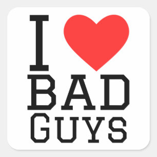 I love bad guys square sticker