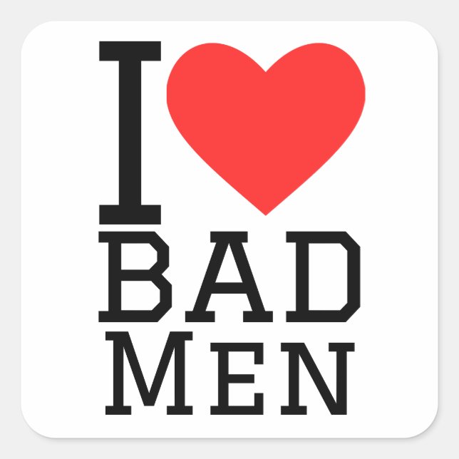 I love bad men square sticker (Front)