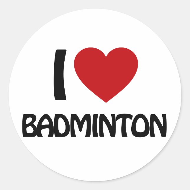 I love Badminton Classic Round Sticker (Front)