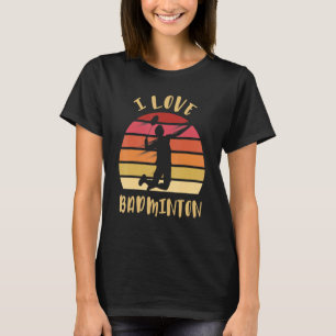 I love Badminton Jump Smash Badminton Player T-Shirt